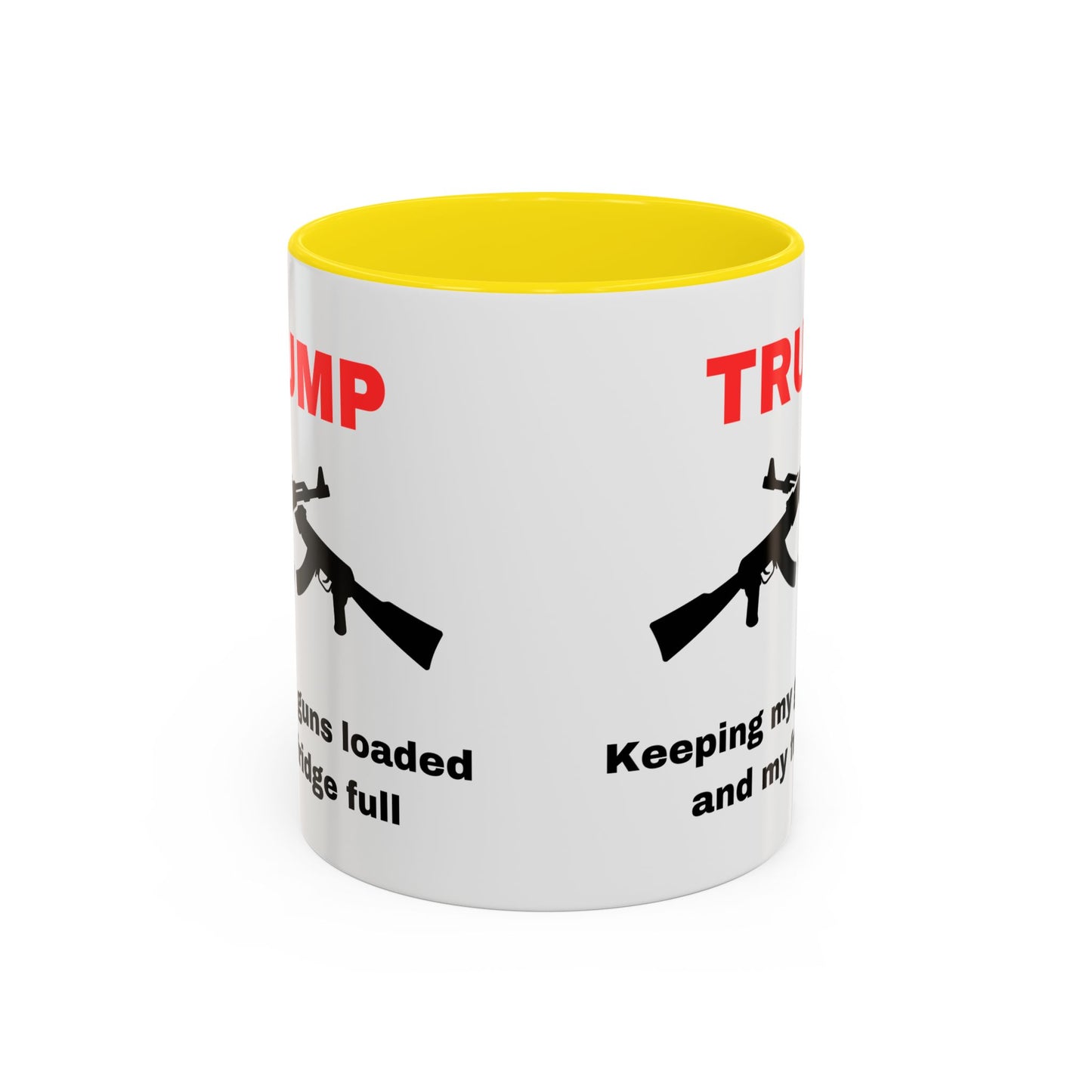 Trump Inspired Accent Coffee Mug - Keep Guns Loaded & Fridge Full