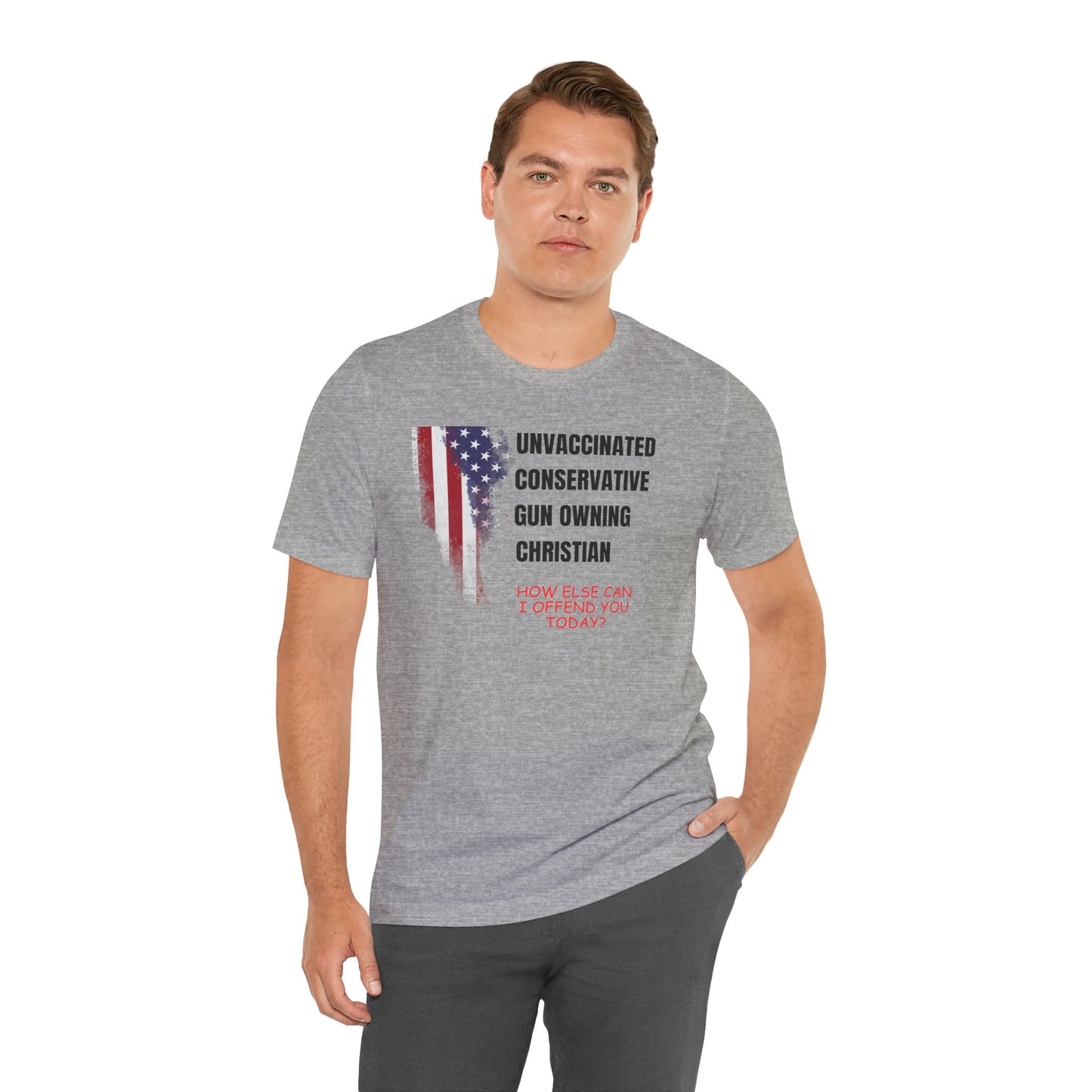 Unisex Patriotic Graphic Tee - "Unvaccinated Conservative Gun Owning Christian"