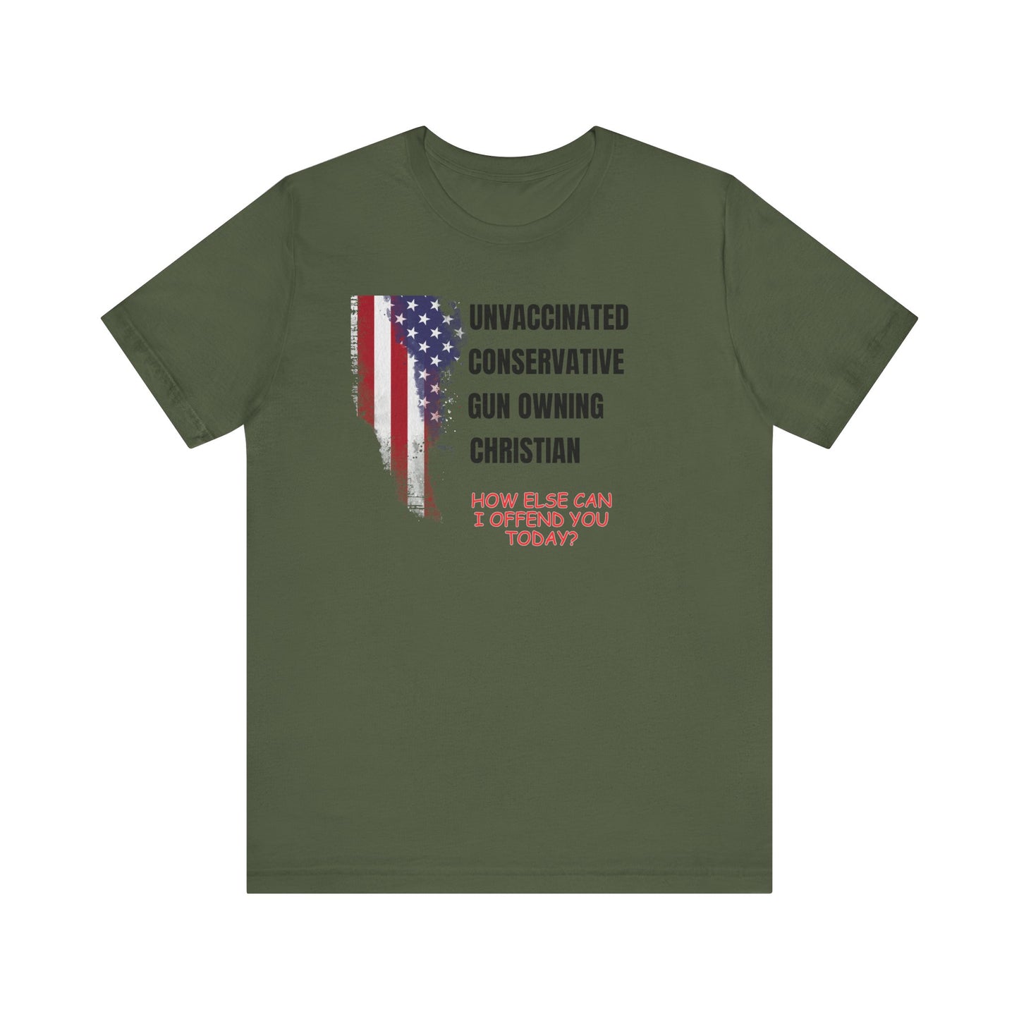 Unisex Patriotic Graphic Tee - "Unvaccinated Conservative Gun Owning Christian"