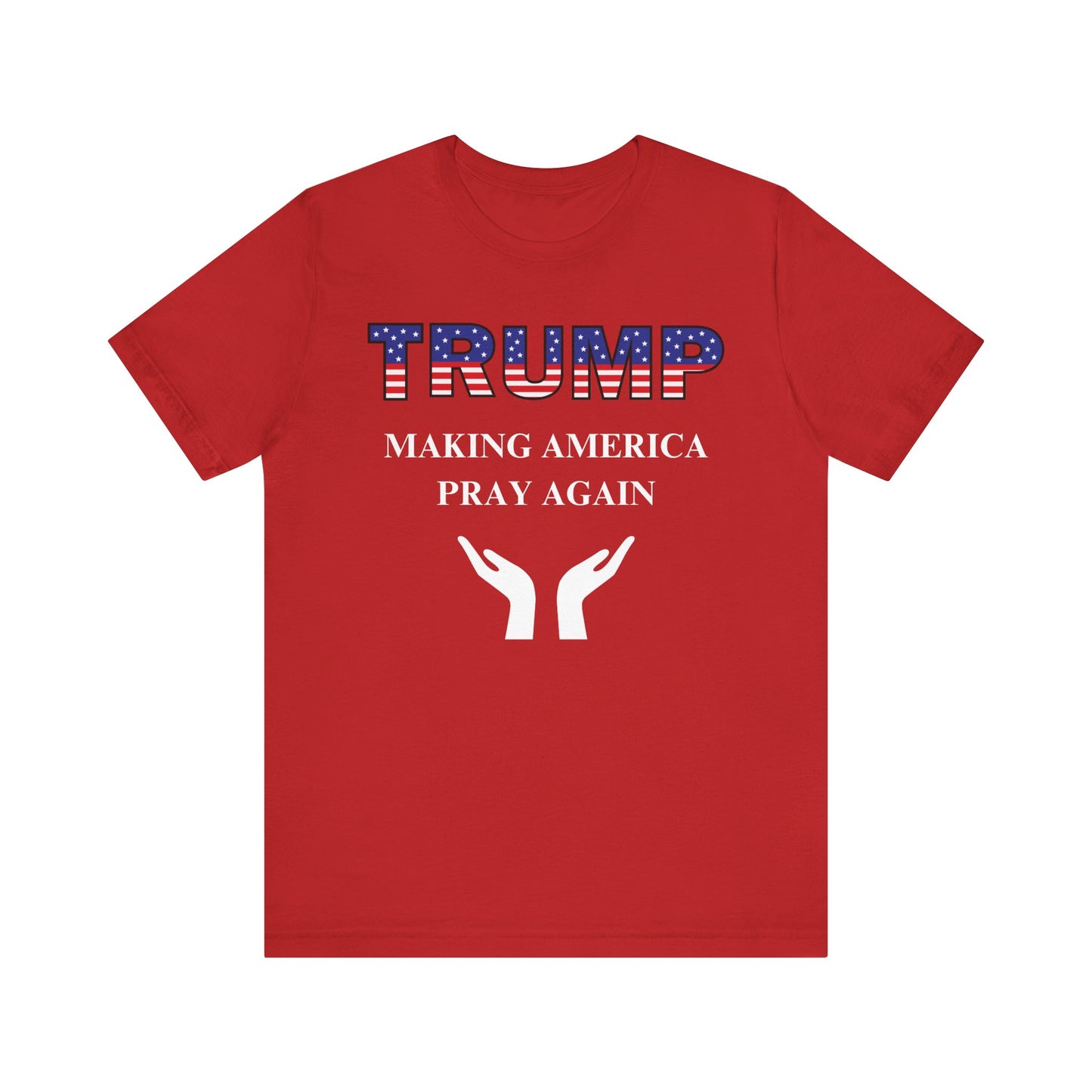 Making America Pray Again T-Shirt