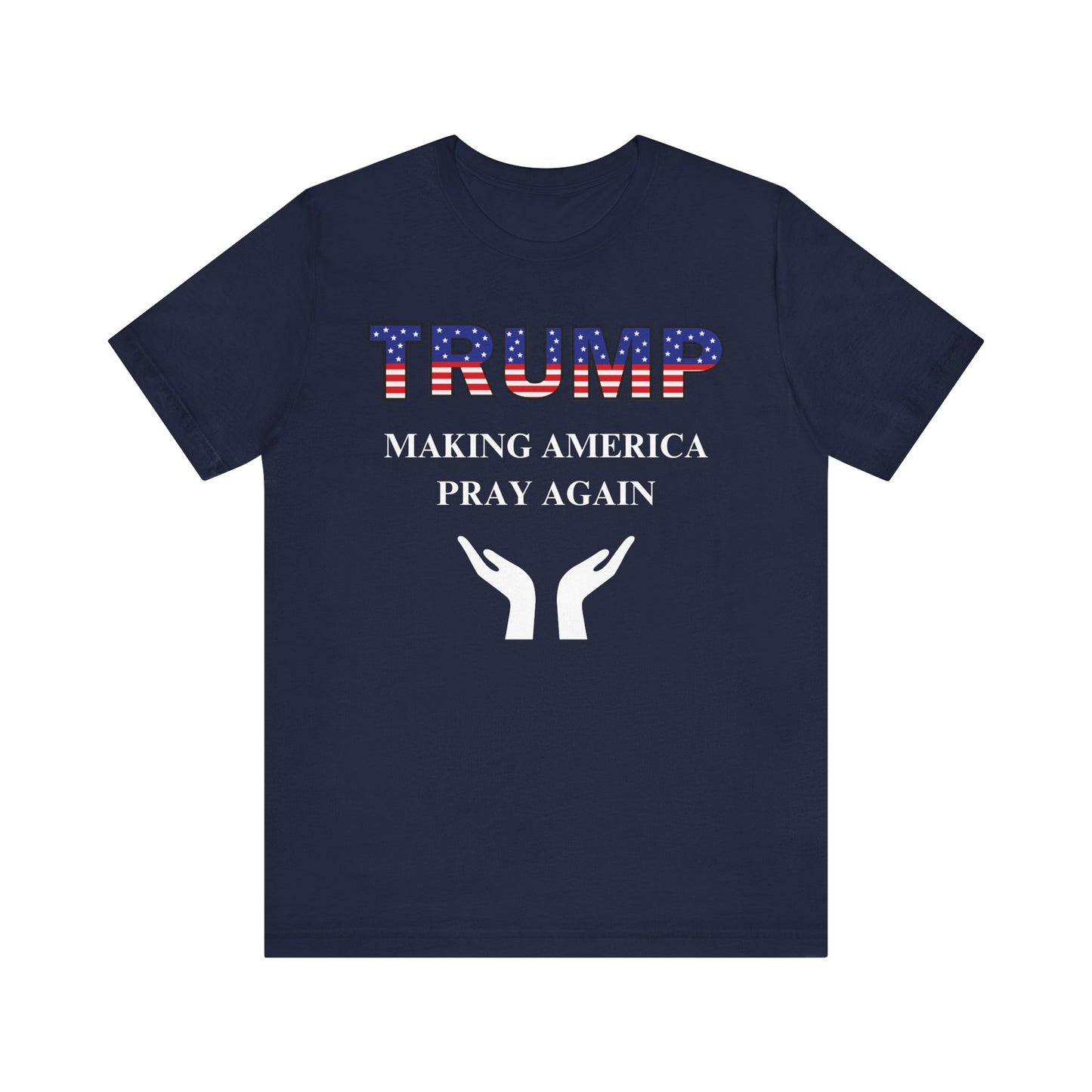 Making America Pray Again T-Shirt