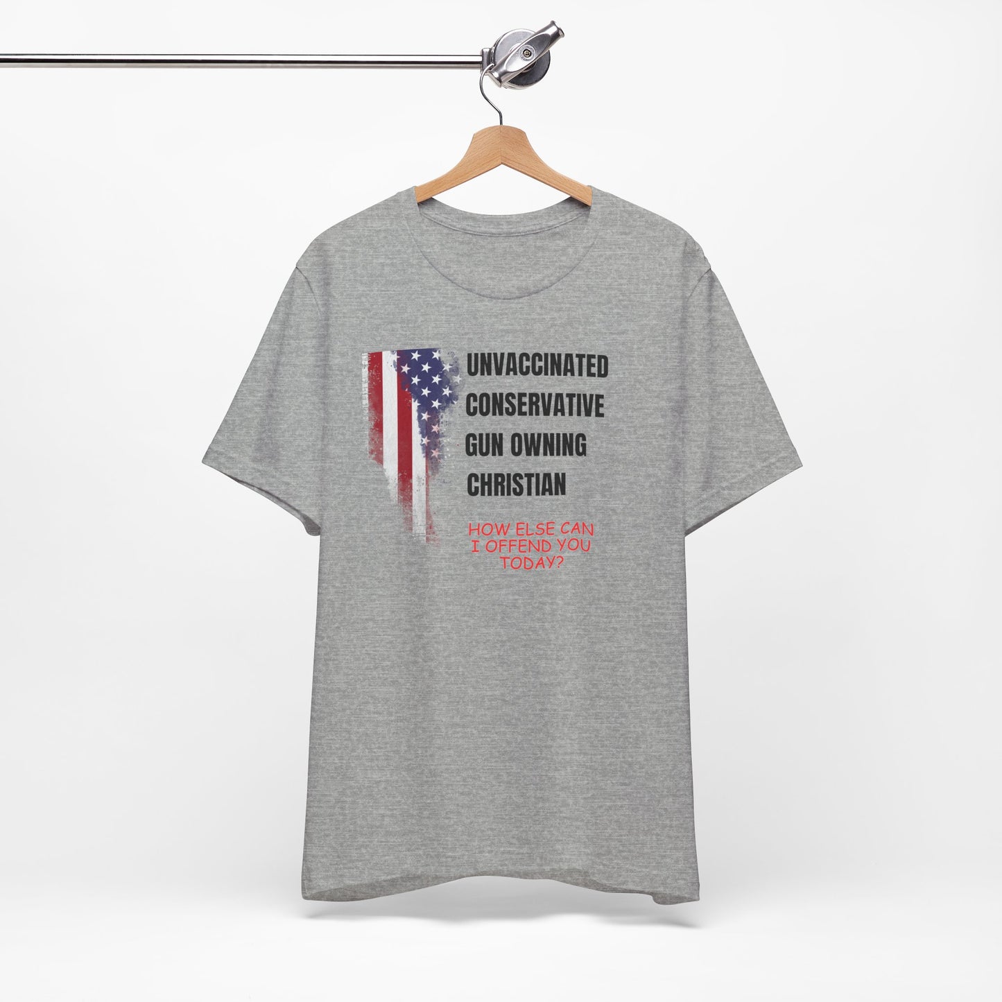 Unisex Patriotic Graphic Tee - "Unvaccinated Conservative Gun Owning Christian"