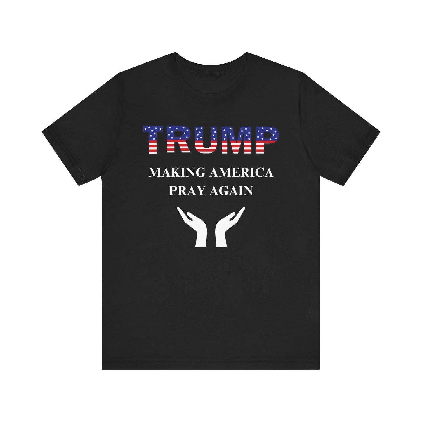 Making America Pray Again T-Shirt