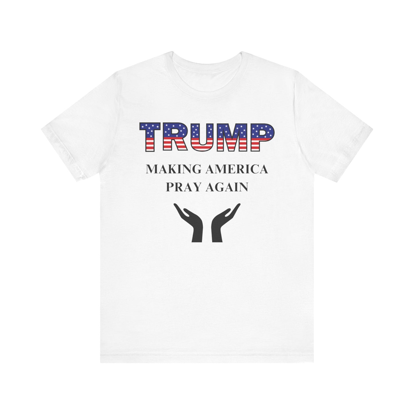 Making America Pray Again T-Shirt