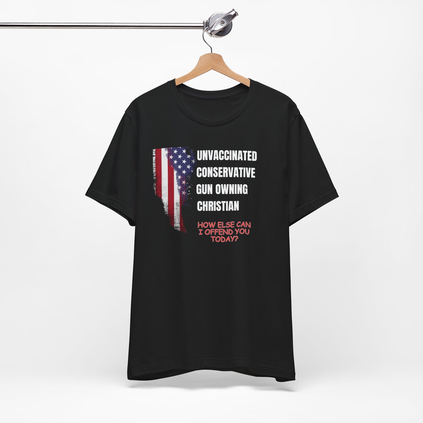 Unisex Patriotic Graphic Tee - "Unvaccinated Conservative Gun Owning Christian"