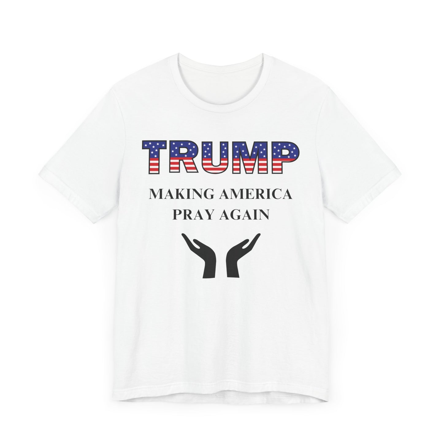 Making America Pray Again T-Shirt