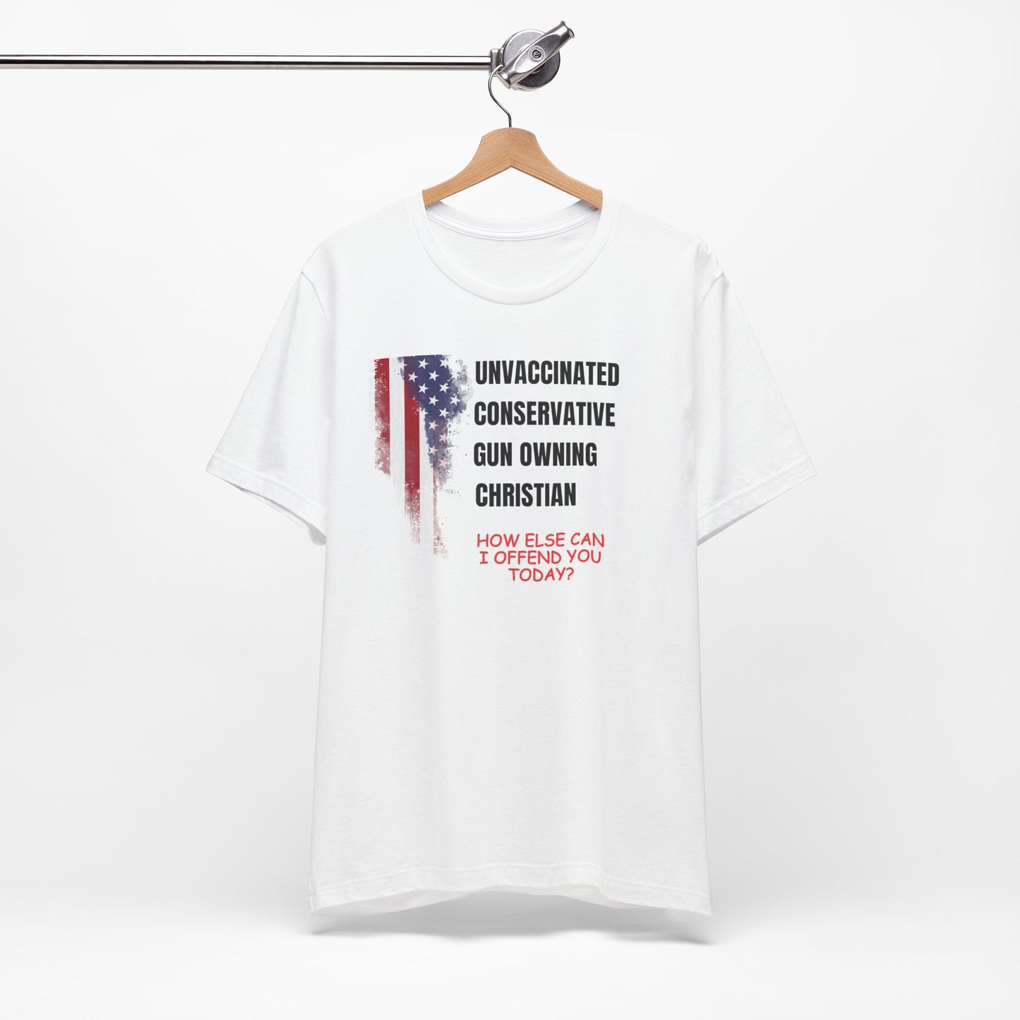 Unisex Patriotic Graphic Tee - "Unvaccinated Conservative Gun Owning Christian"